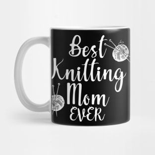 Best Knitting Mom Ever Mug